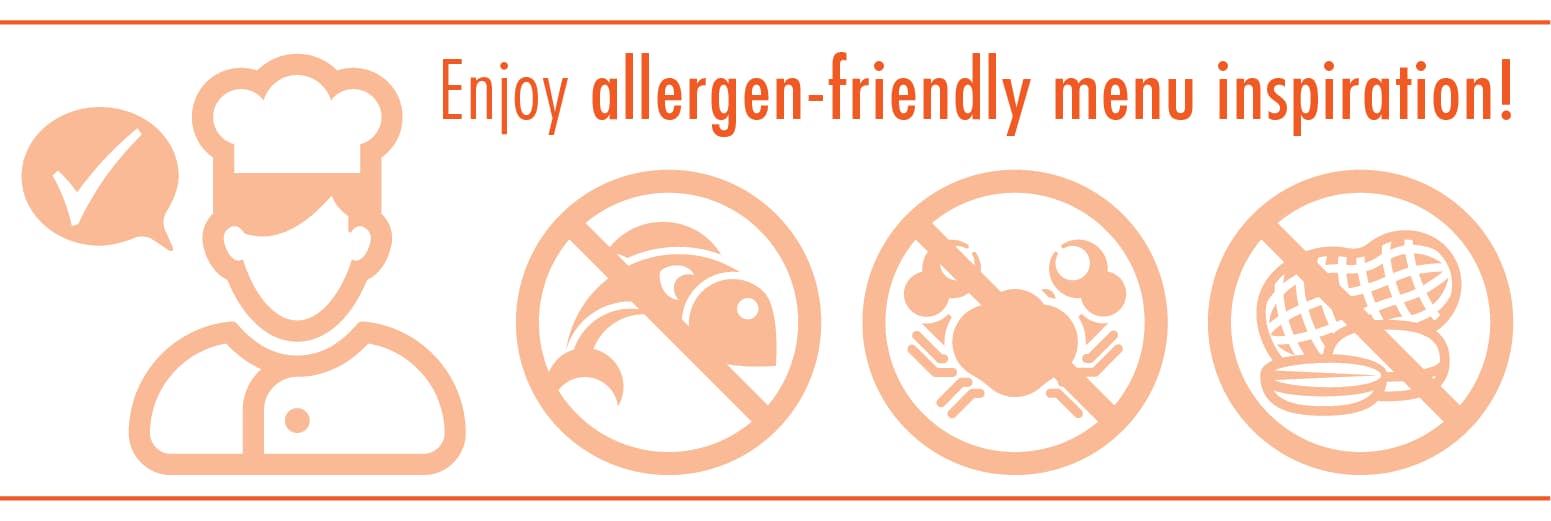 Graphic depicting allergen friendly menu inspiration Graphic depicting allergen friendly menu inspiration