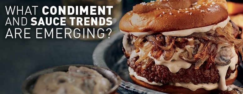 What Condiment And Sauce Trends Are Emerging?